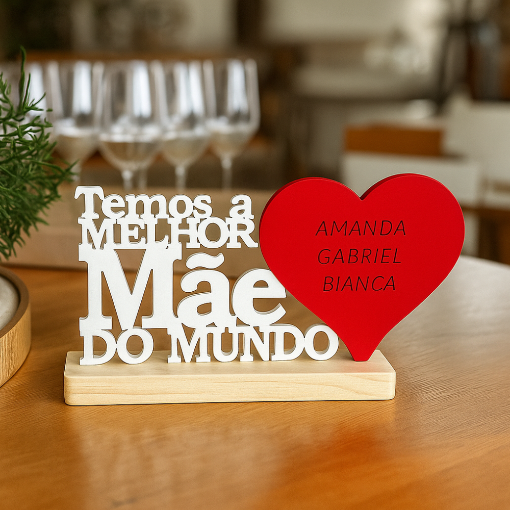 Enfeite Decorativo - Temos a Melhor Mãe do Mundo - Dia das Mães - TL360 Store