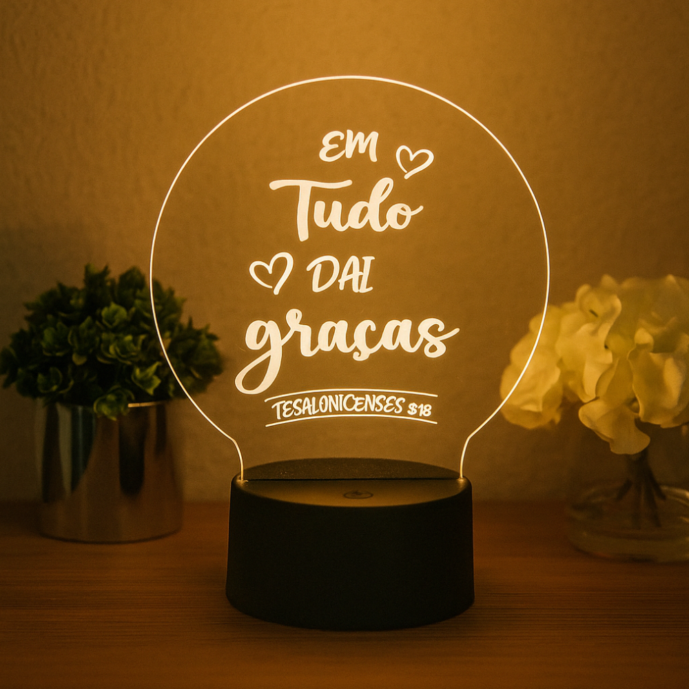 Luminária - Base com Led e Acrílico - Em Tudo Dai Graças - TL360 Store